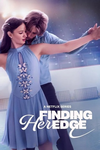 Finding Her Edge (2026) ไฟรัก ประกายฝัน หัวใจน้ำแข็ง