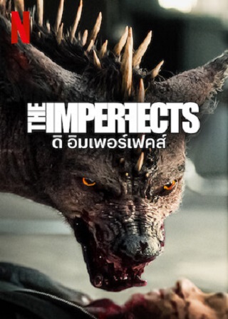 The Imperfects | Netflix (TV Series 2022) ดิ อิมเพอร์เฟคส์ Season 1 (EP.1-EP.10 จบ) พากย์ไทย